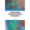 Organizational Theory and Aesthetic Philosophies