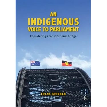 An Indigenous Voice to Parliament: Considering a Constitutional Bridge