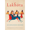 Lakhota: An Indigenous History Volume 281