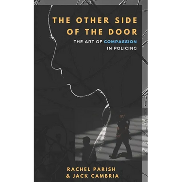 The Other Side of the Door: The Art of Compassion in Policing
