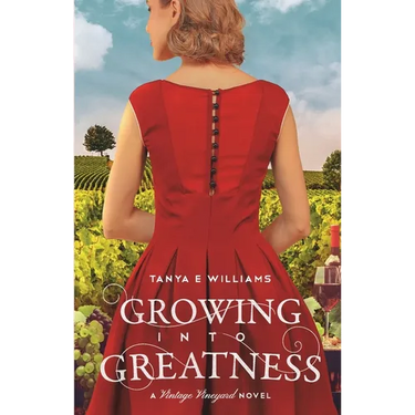 Growing Into Greatness: A Vintage Vineyard Novel
