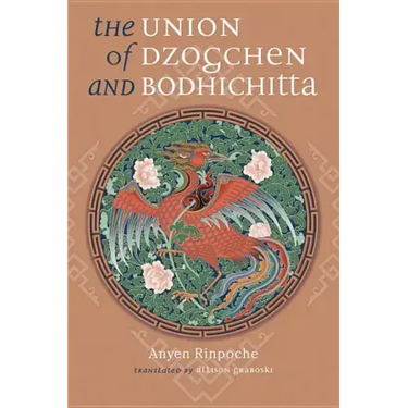 Union of Dzogchen and Bodhichitta: A Guide to the Attainment of Wisdom