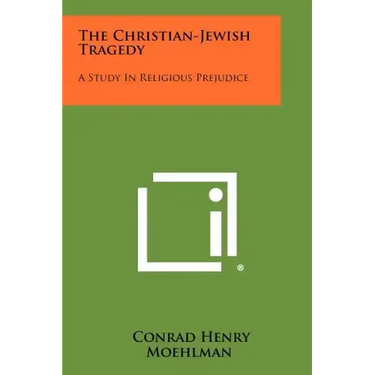 The Christian-Jewish Tragedy: A Study in Religious Prejudice