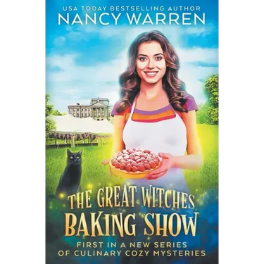 The Great Witches Baking Show: A culinary cozy mystery