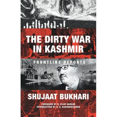 The Dirty War in Kashmir: Frontline Reports