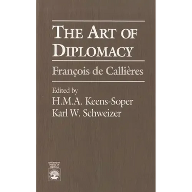 The Art of Diplomacy: Francois de Callieres