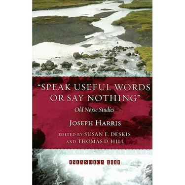 Speak Useful Words or Say Nothing: Old Norse Studies