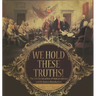 We Hold These Truths! The US Declaration of Independence and Britain's Retaliation Grade 7 Children's American History
