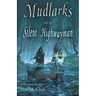 Mudlarks and the Silent Highwayman: an illustrated novelette