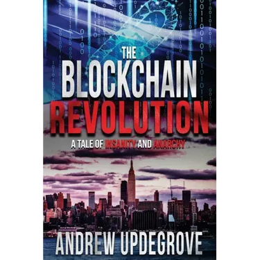 The Blockchain Revolution: a Tale of Insanity and Anarchy