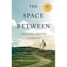 The Space Between: A Memoir of Mother-Daughter Love at the End of Life