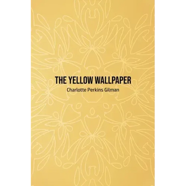 The Yellow Wallpaper