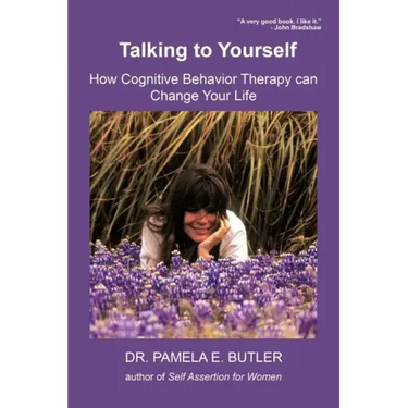 Talking to Yourself: How Cognitive Behavior Therapy Can Change Your Life