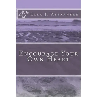 Encourage Your Own Heart