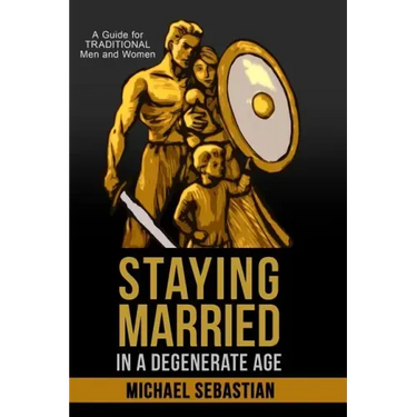 Staying Married in a Degenerate Age