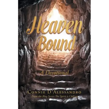 Heaven Bound: A Devotional: From the Blog Series: The Spirit is Calling