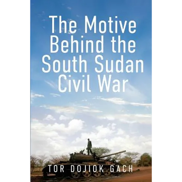 The Motive Behind the South Sudan Civil War