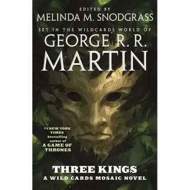 Three Kings: A Wild Cards Mosaic Novel (Book Two of the British Arc)