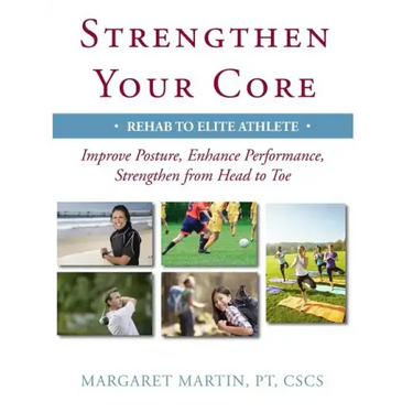 Strengthen Your Core: Improve Posture, Enhance Performance, Strengthen from Head to Toe