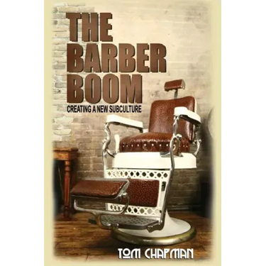 The Barber Boom: Creating A Subculture