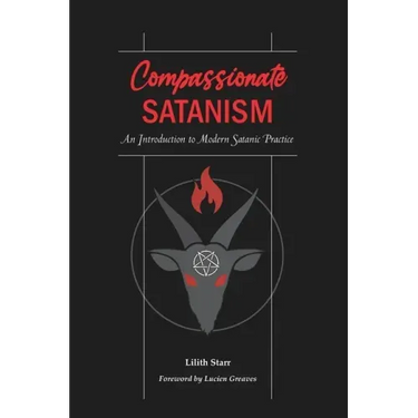 Compassionate Satanism: An Introduction to Modern Satanic Practice