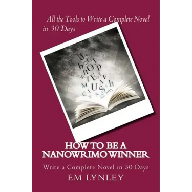 How to Be a NaNoWriMo Winner: A Step-by-Step Plan for Success