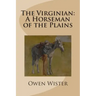 The Virginian: A Horseman of the Plains