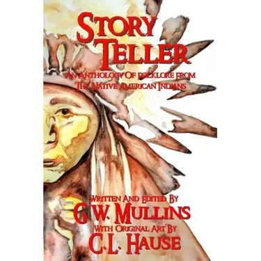 Story Teller An Anthology Of Folklore From The Native American Indians