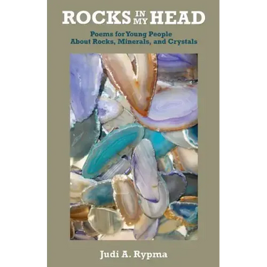 Rocks in My Head: Poems for Young People About Rocks, Minerals, and Crystals