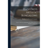 Radford's Artistic Bungalows: Unique Collection of 208 Designs, Best Modern Ideas in Bungalow Architecture.