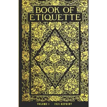 Book Of Etiquette - 1921 Reprint