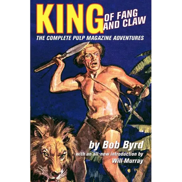 King Of Fang & Claw: The Complete Pulp Magazine Adventures