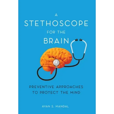 A Stethoscope for the Brain: Preventive Approaches to Protect the Mind
