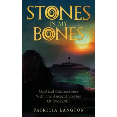 Stones In My Bones: Mystical Connections With The Ancient Stories Of Rockabill