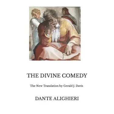 The Divine Comedy: The New Translation by Gerald J. Davis