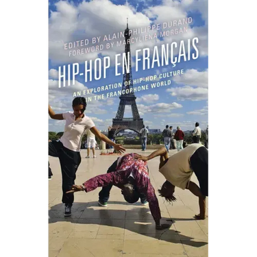 Hip-Hop en Français: An Exploration of Hip-Hop Culture in the Francophone World