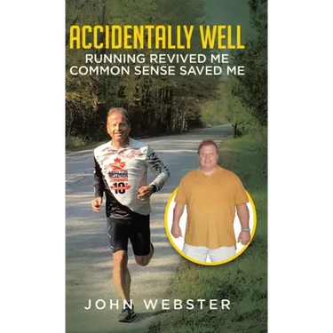 Accidentally Well: Running Revived Me. Common Sense Saved Me
