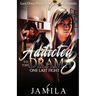 Addicted to the Drama: One Last Fight