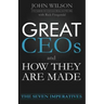 Great Ceos and How They Are Made