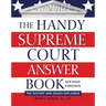 The Handy Supreme Court Answer Book: The History and Issues Explained