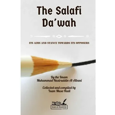 The Salafi Da'wah: its aims and stance towards its opposers