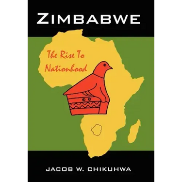 Zimbabwe: The Rise To Nationhood