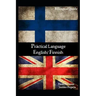 Practical Language: English / Finnish: bilingual guide