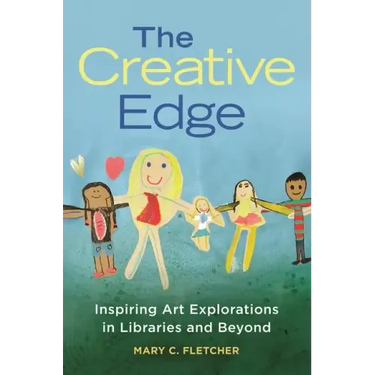 The Creative Edge: Inspiring Art Explorations in Libraries and Beyond