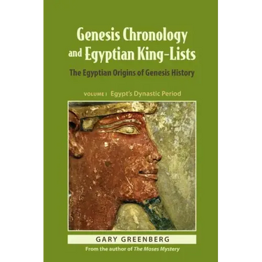 Genesis Chronology and Egyptian King-Lists: The Egyptian Origins of Genesis History