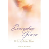 Everyday Grace: The Art of Being a Woman