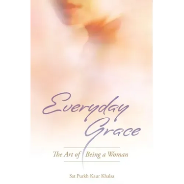 Everyday Grace: The Art of Being a Woman