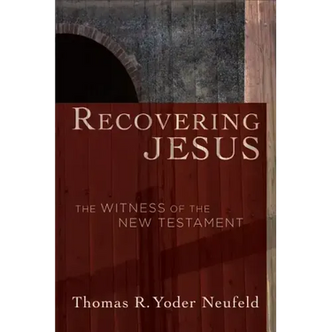 Recovering Jesus: The Witness of the New Testament