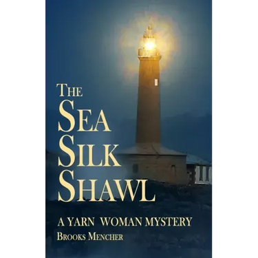 The Sea Silk Shawl: A Yarn Woman Mystery