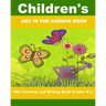 Children's ABC In The Garden Book: ABC Coloring and Writing Book Grades K-2